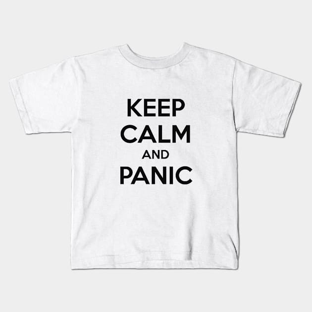 KEEP CALM AND PANIC Kids T-Shirt by MsTake